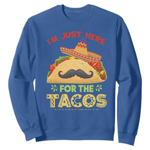 Funny Cinco De Mayo Taco Sweatshirt Just Here For The Tacos TS12 Royal Blue Print Your Wear