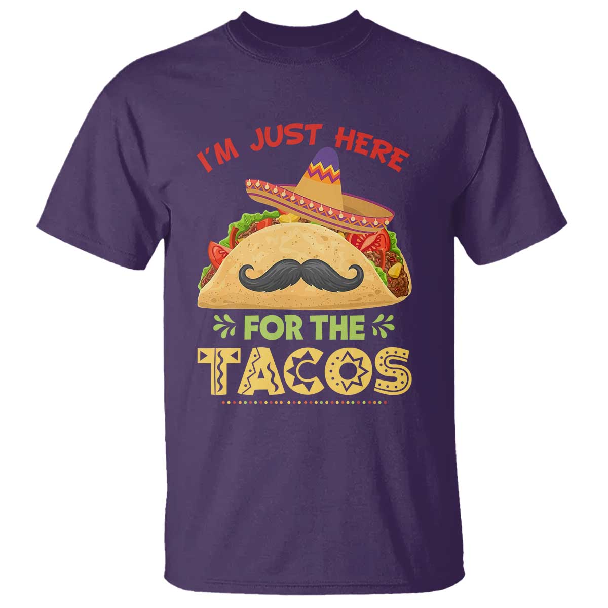 Funny Cinco De Mayo Taco T Shirt Just Here For The Tacos TS12 Purple Print Your Wear