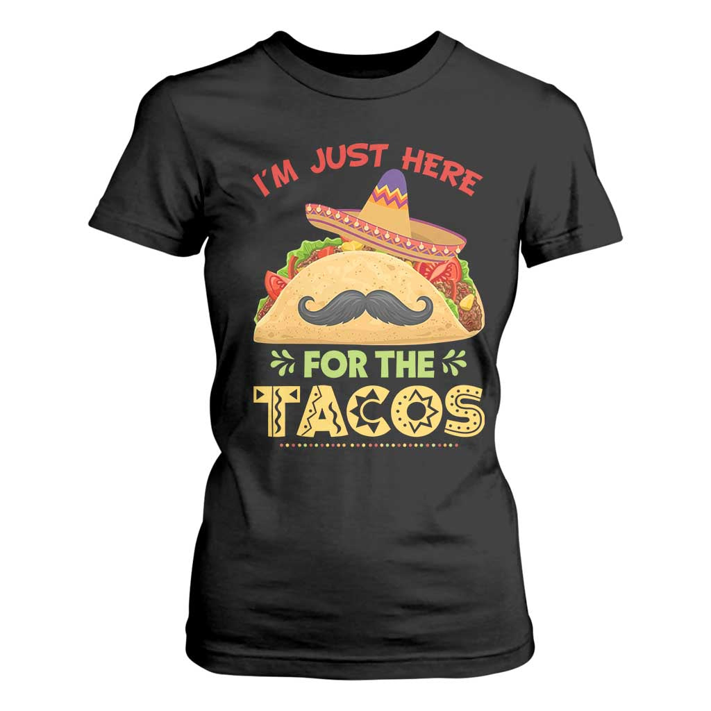 Funny Cinco De Mayo Taco T Shirt For Women Just Here For The Tacos TS12 Black Print Your Wear