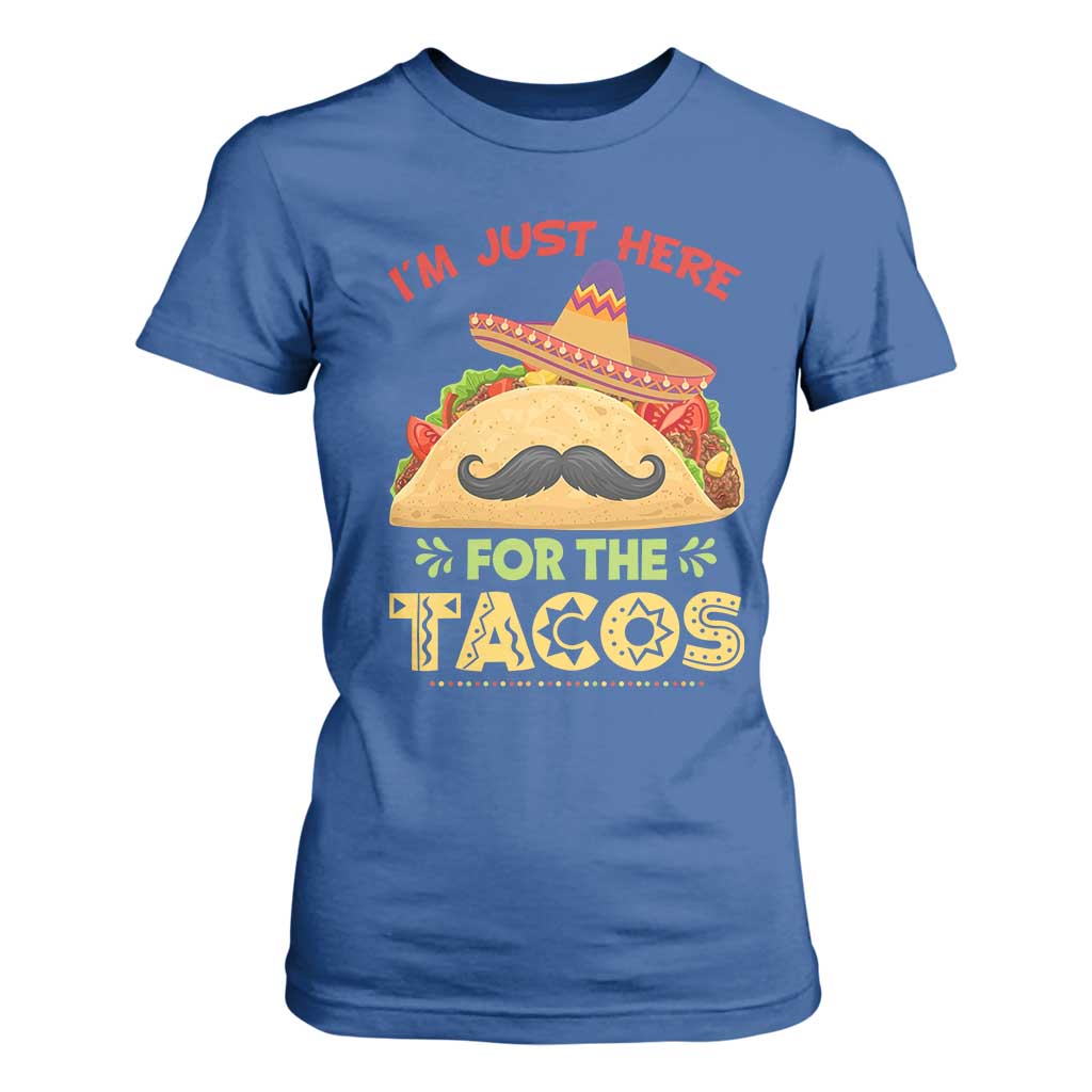 Funny Cinco De Mayo Taco T Shirt For Women Just Here For The Tacos TS12 Royal Blue Print Your Wear