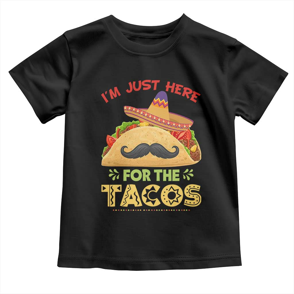 Funny Cinco De Mayo Taco Toddler T Shirt Just Here For The Tacos TS12 Black Print Your Wear
