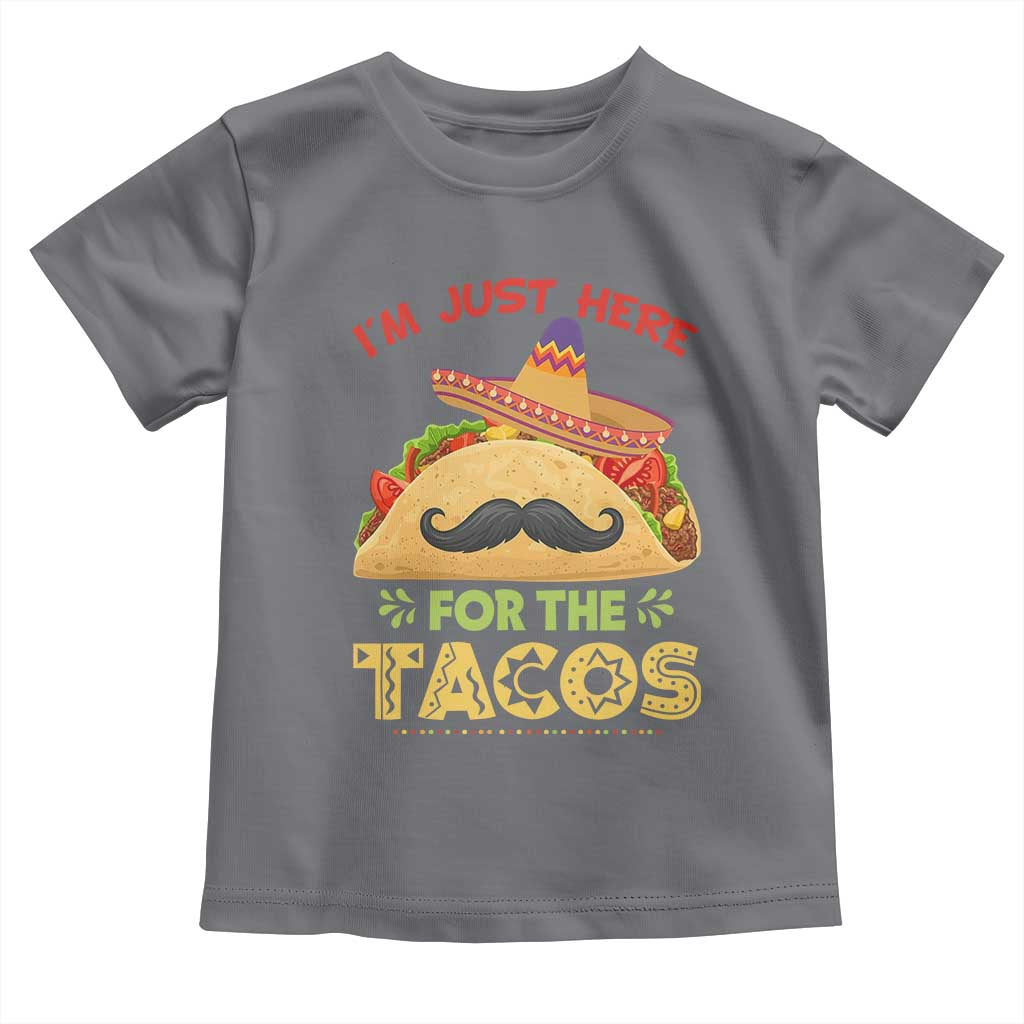 Funny Cinco De Mayo Taco Toddler T Shirt Just Here For The Tacos TS12 Charcoal Print Your Wear