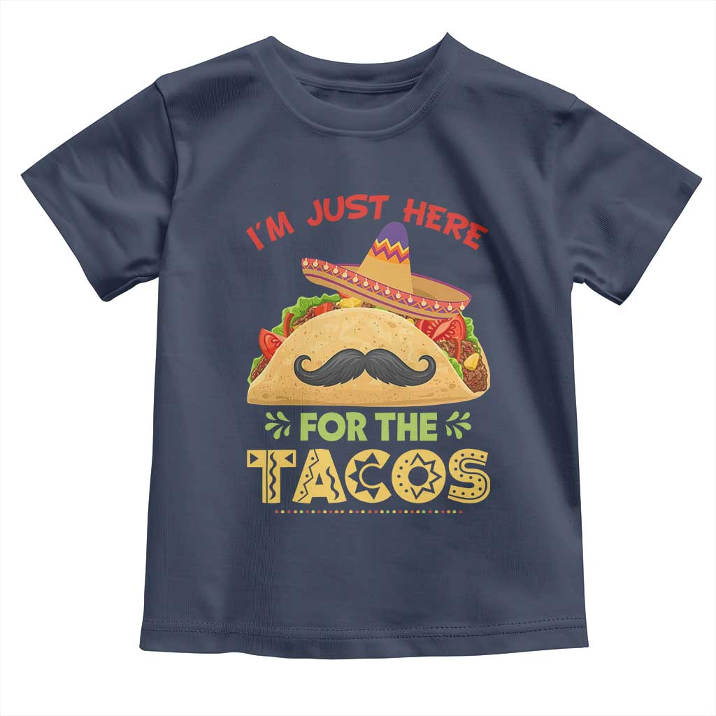Funny Cinco De Mayo Taco Toddler T Shirt Just Here For The Tacos TS12 Navy Print Your Wear