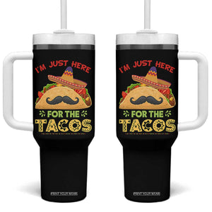 Funny Cinco De Mayo Taco Tumbler With Handle Just Here For The Tacos TS12 One Size: 40 oz Black Print Your Wear