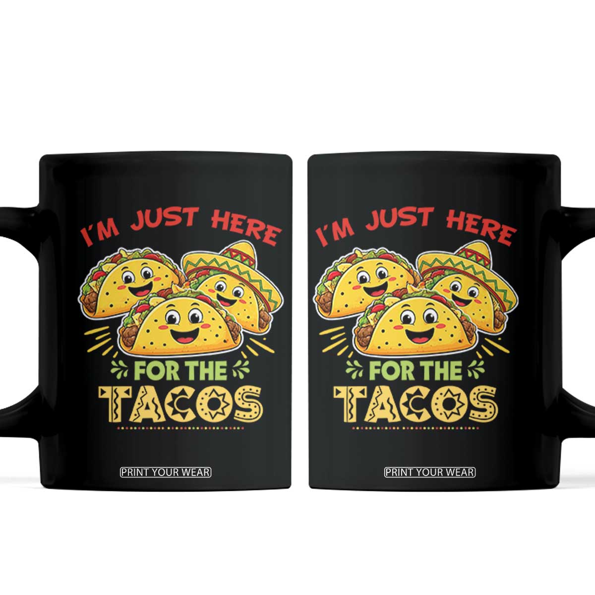 Funny Cinco De Mayo Just Here For The Tacos Coffee Mug Taco Lover Gift TS12 Black Print Your Wear