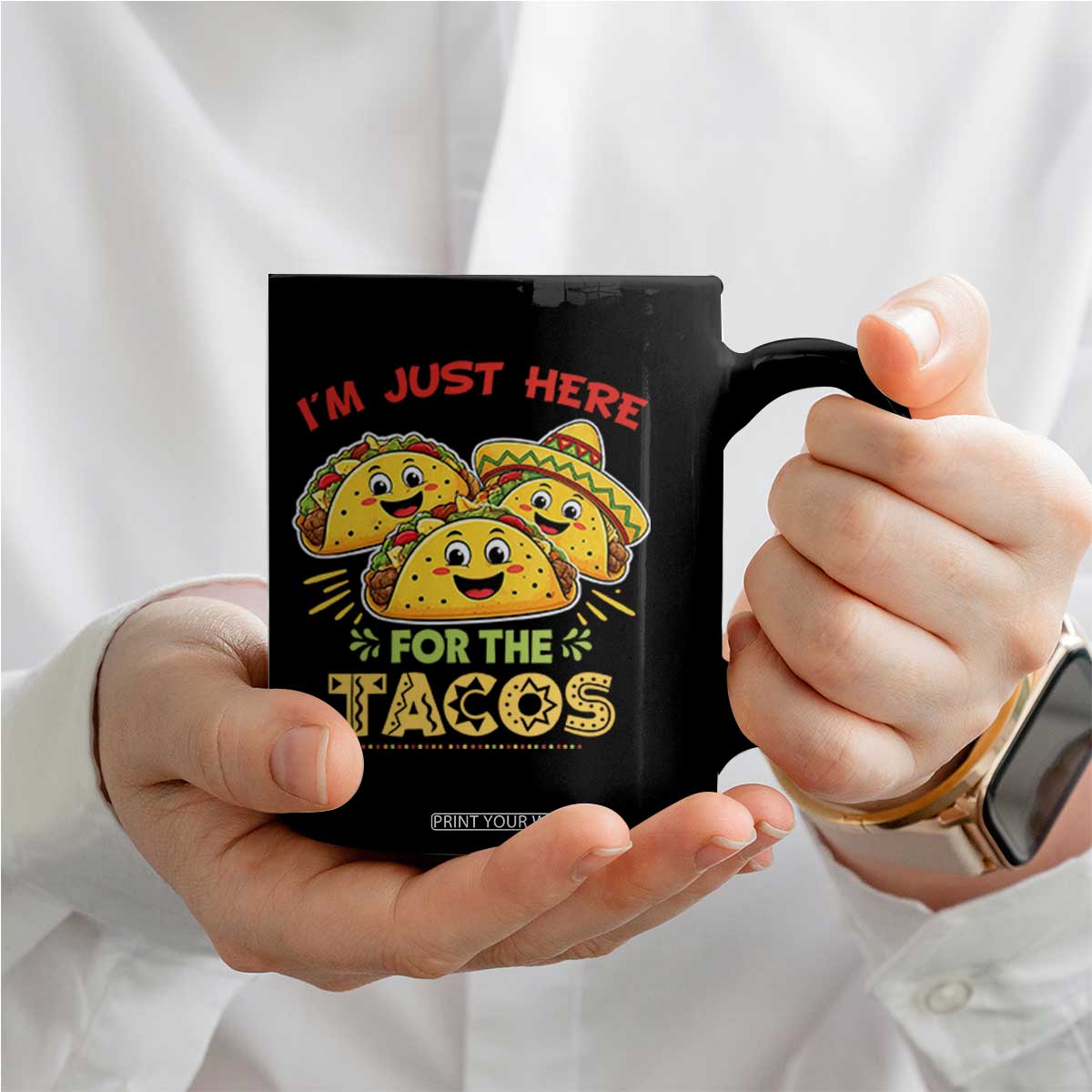 Funny Cinco De Mayo Just Here For The Tacos Coffee Mug Taco Lover Gift TS12 Print Your Wear