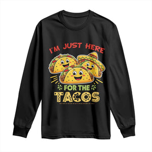 Funny Cinco De Mayo Just Here For The Tacos Long Sleeve Shirt Taco Lover Gift TS12 Black Print Your Wear