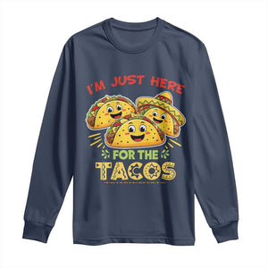 Funny Cinco De Mayo Just Here For The Tacos Long Sleeve Shirt Taco Lover Gift TS12 Navy Print Your Wear
