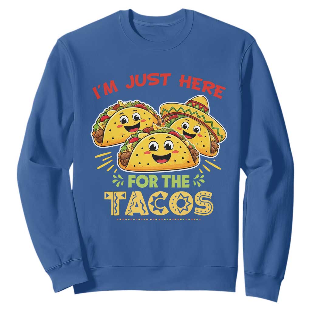 Funny Cinco De Mayo Just Here For The Tacos Sweatshirt Taco Lover Gift TS12 Royal Blue Print Your Wear