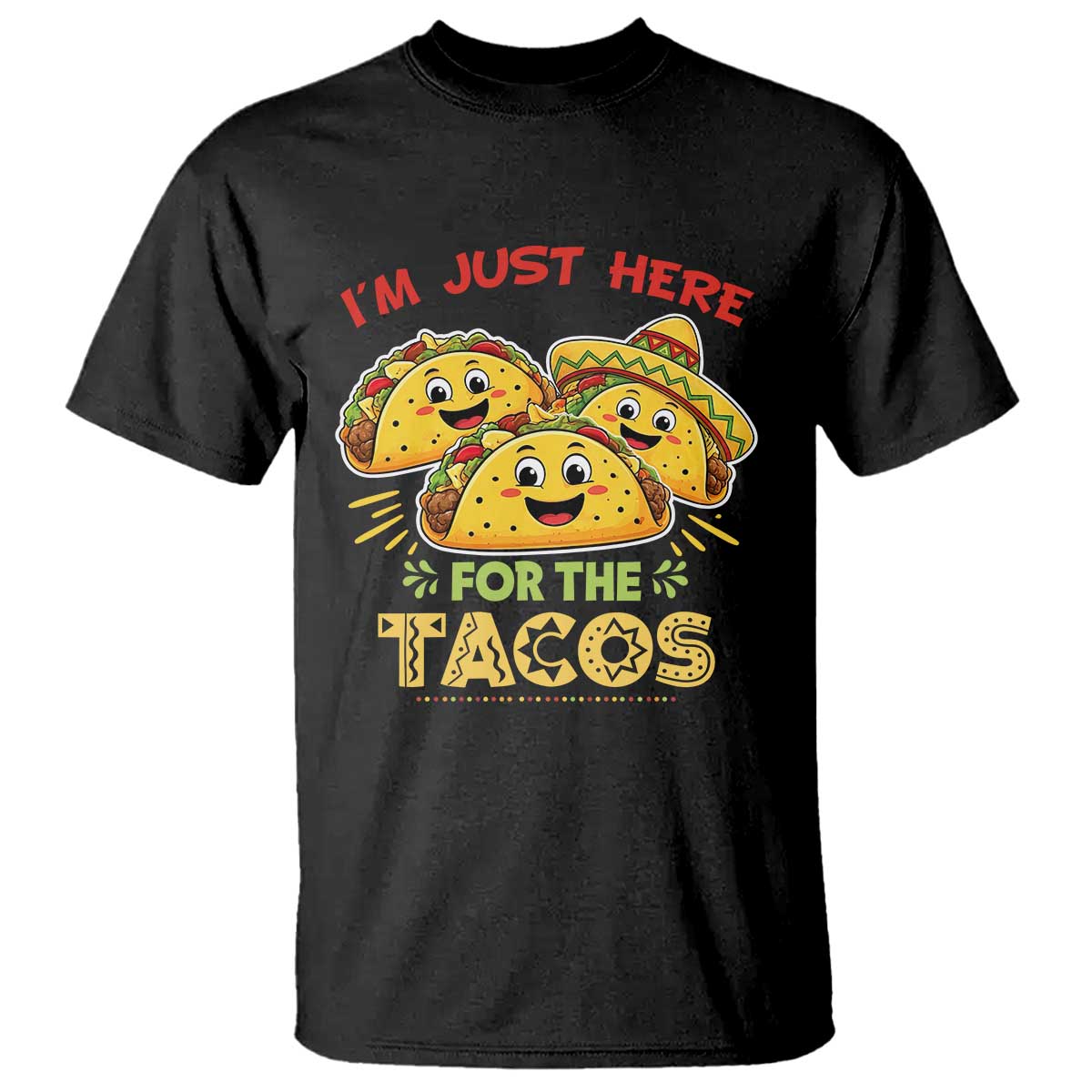 Funny Cinco De Mayo Just Here For The Tacos T Shirt Taco Lover Gift TS12 Black Print Your Wear