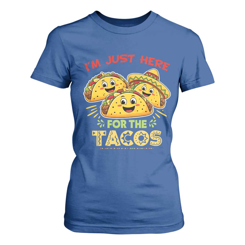 Funny Cinco De Mayo Just Here For The Tacos T Shirt For Women Taco Lover Gift TS12 Royal Blue Print Your Wear