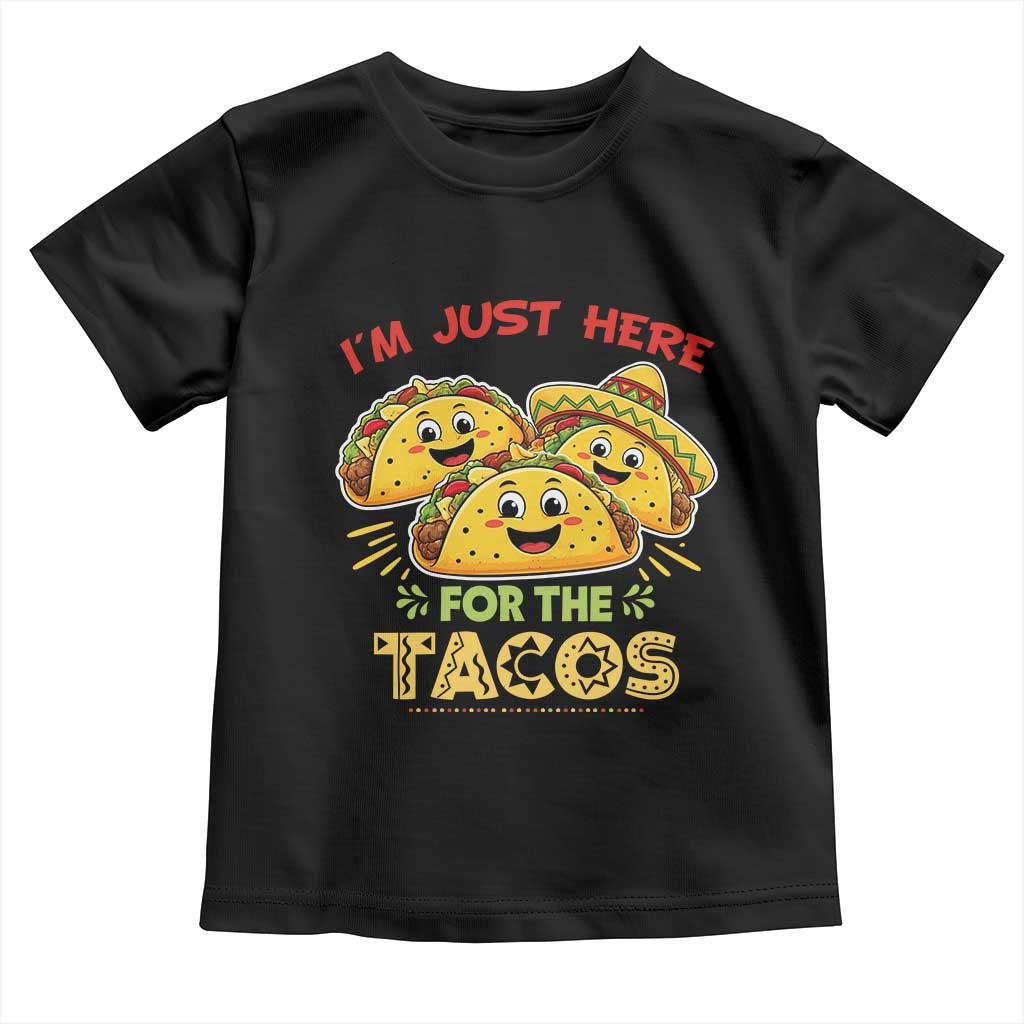 Funny Cinco De Mayo Just Here For The Tacos Toddler T Shirt Taco Lover Gift TS12 Black Print Your Wear