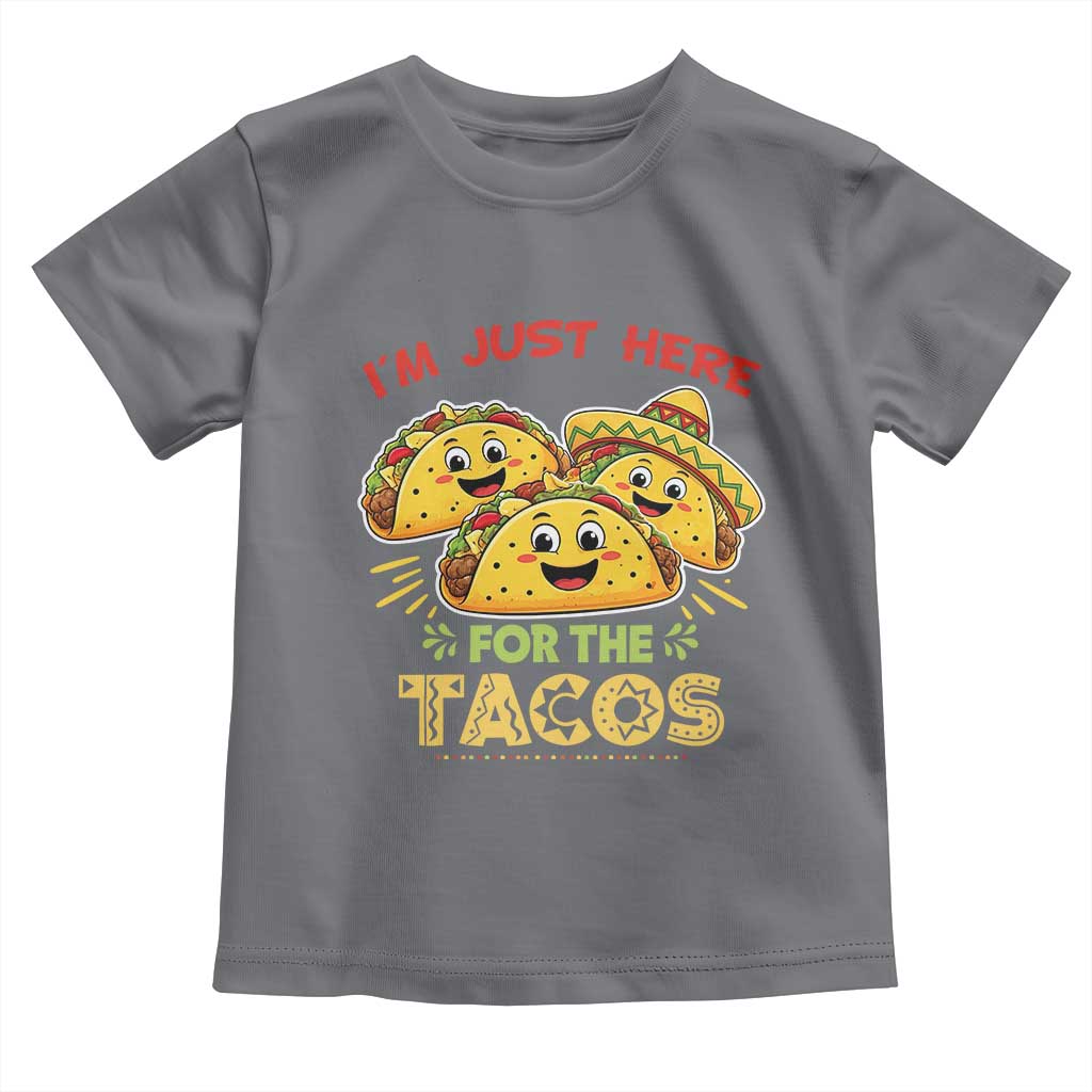Funny Cinco De Mayo Just Here For The Tacos Toddler T Shirt Taco Lover Gift TS12 Charcoal Print Your Wear