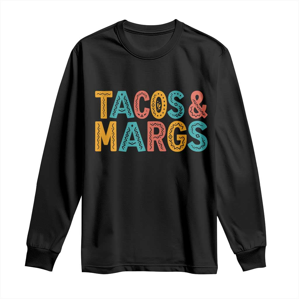 Tacos And Margaritas Lover Long Sleeve Shirt Cinco De Mayo Fiesta TS12 Black Print Your Wear