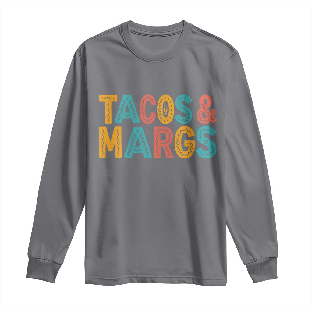 Tacos And Margaritas Lover Long Sleeve Shirt Cinco De Mayo Fiesta TS12 Charcoal Print Your Wear