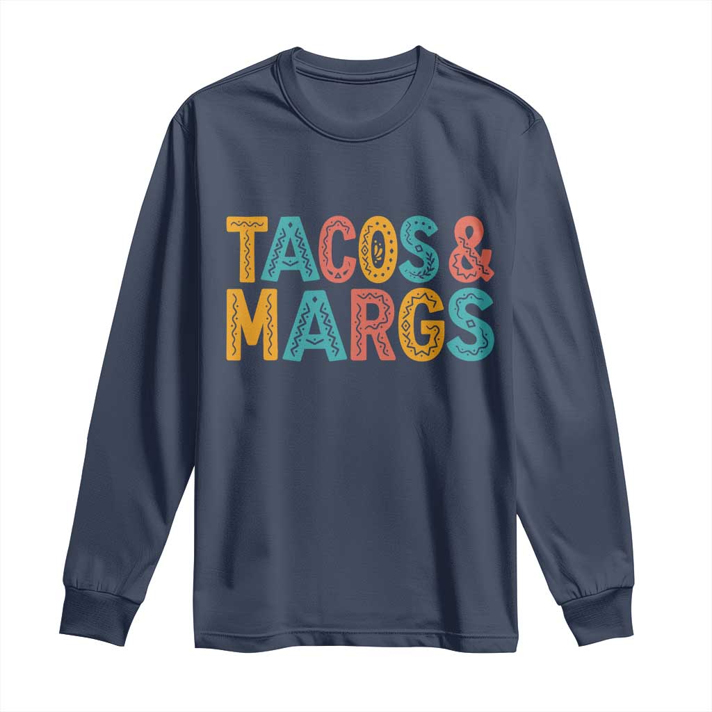 Tacos And Margaritas Lover Long Sleeve Shirt Cinco De Mayo Fiesta TS12 Navy Print Your Wear