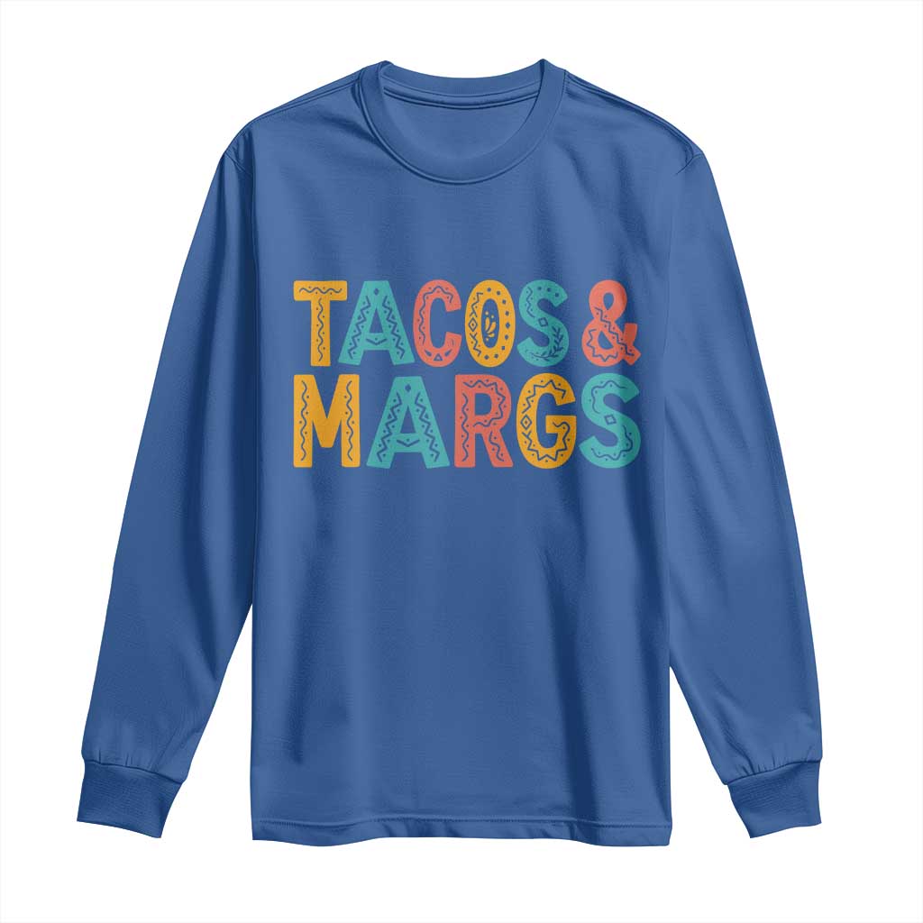 Tacos And Margaritas Lover Long Sleeve Shirt Cinco De Mayo Fiesta TS12 Royal Blue Print Your Wear
