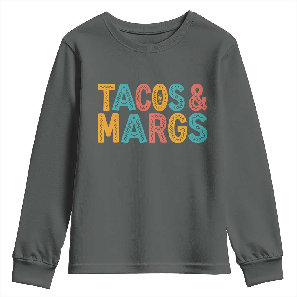Tacos And Margaritas Lover Youth Sweatshirt Cinco De Mayo Fiesta TS12 Dark Heather Print Your Wear