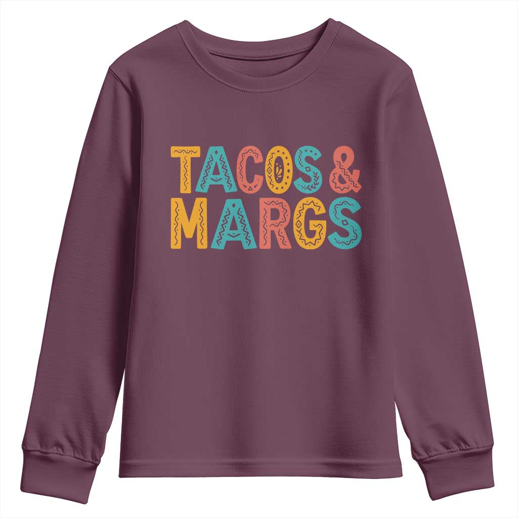 Tacos And Margaritas Lover Youth Sweatshirt Cinco De Mayo Fiesta TS12 Maroon Print Your Wear