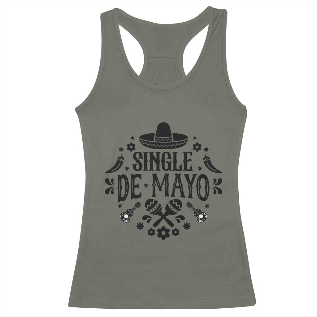 Single De Mayo Mode On Racerback Tank Top Funny Fiesta Party Quote TS12 Military Green Print Your Wear