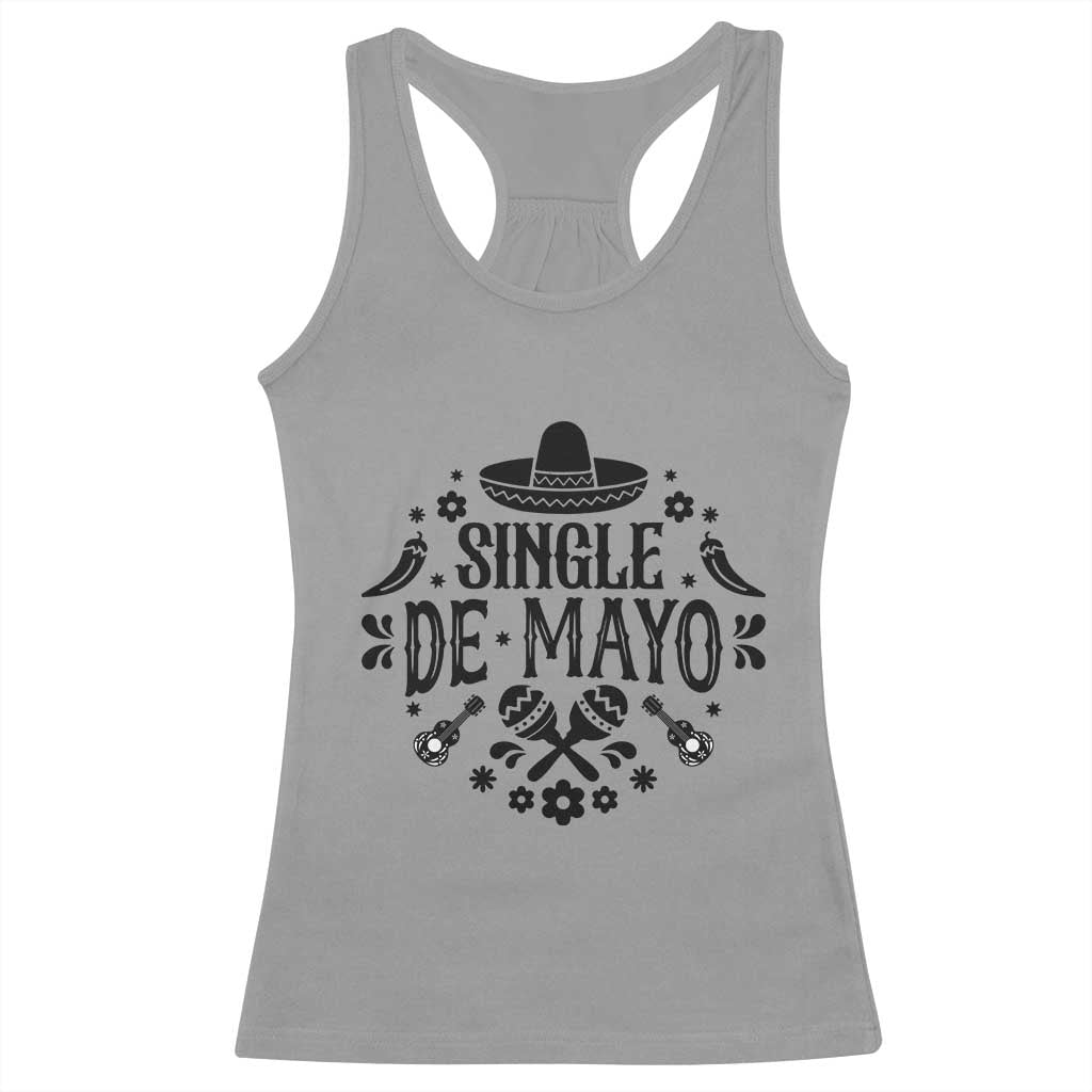 Single De Mayo Mode On Racerback Tank Top Funny Fiesta Party Quote TS12 Sport Gray Print Your Wear