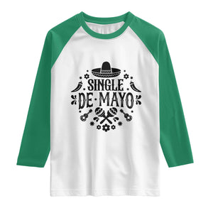 Single De Mayo Mode On Raglan Shirt Funny Fiesta Party Quote TS12 White Kelly Green Print Your Wear