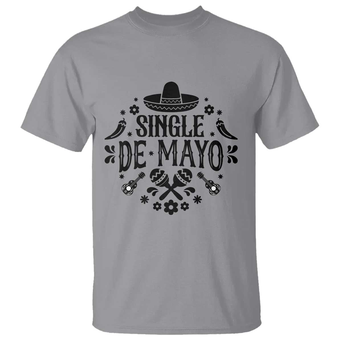Single De Mayo Mode On T Shirt Funny Fiesta Party Quote TS12 Sport Gray Print Your Wear