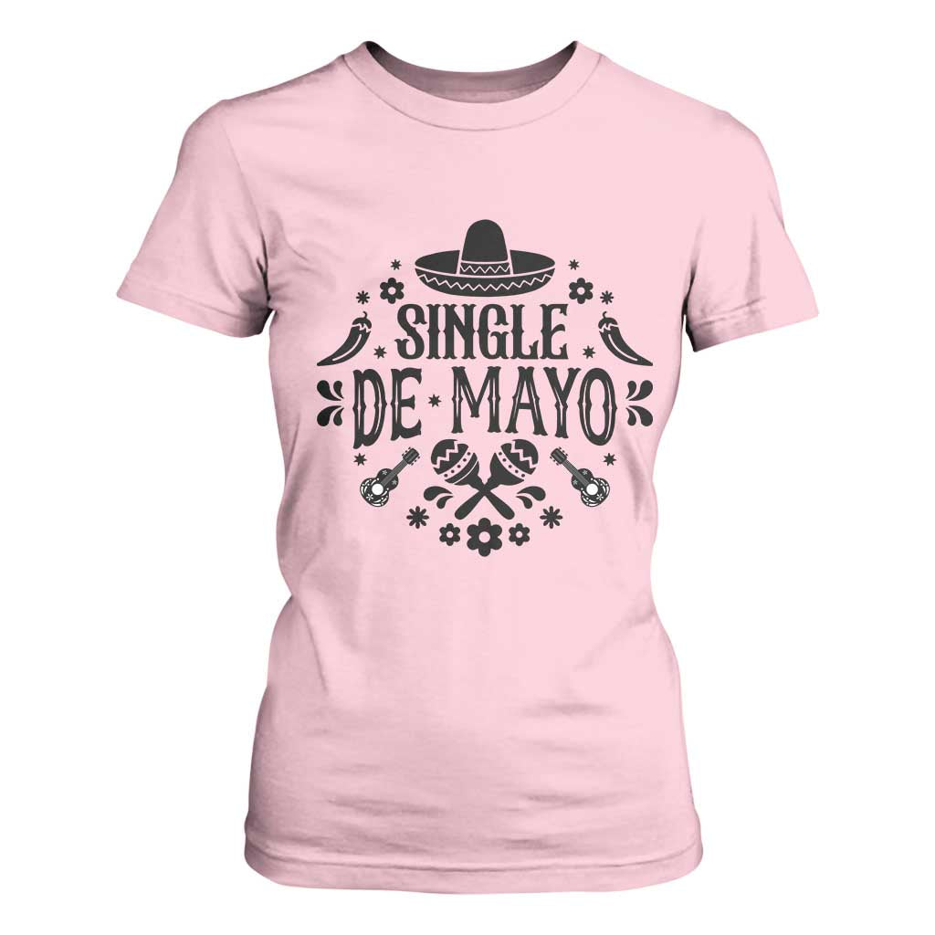 Single De Mayo Mode On T Shirt For Women Funny Fiesta Party Quote TS12 Light Pink Print Your Wear