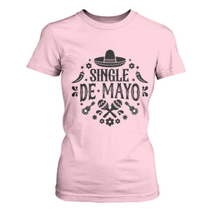 Single De Mayo Mode On T Shirt For Women Funny Fiesta Party Quote TS12 Light Pink Print Your Wear