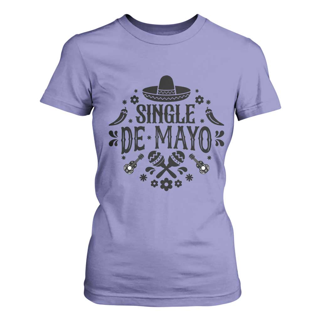 Single De Mayo Mode On T Shirt For Women Funny Fiesta Party Quote TS12 Violet Print Your Wear