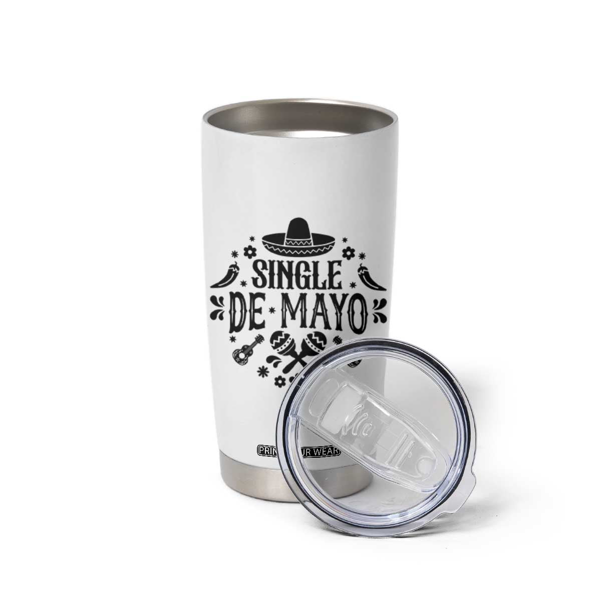 Single De Mayo Mode On Tumbler Cup Funny Fiesta Party Quote TS12 Print Your Wear