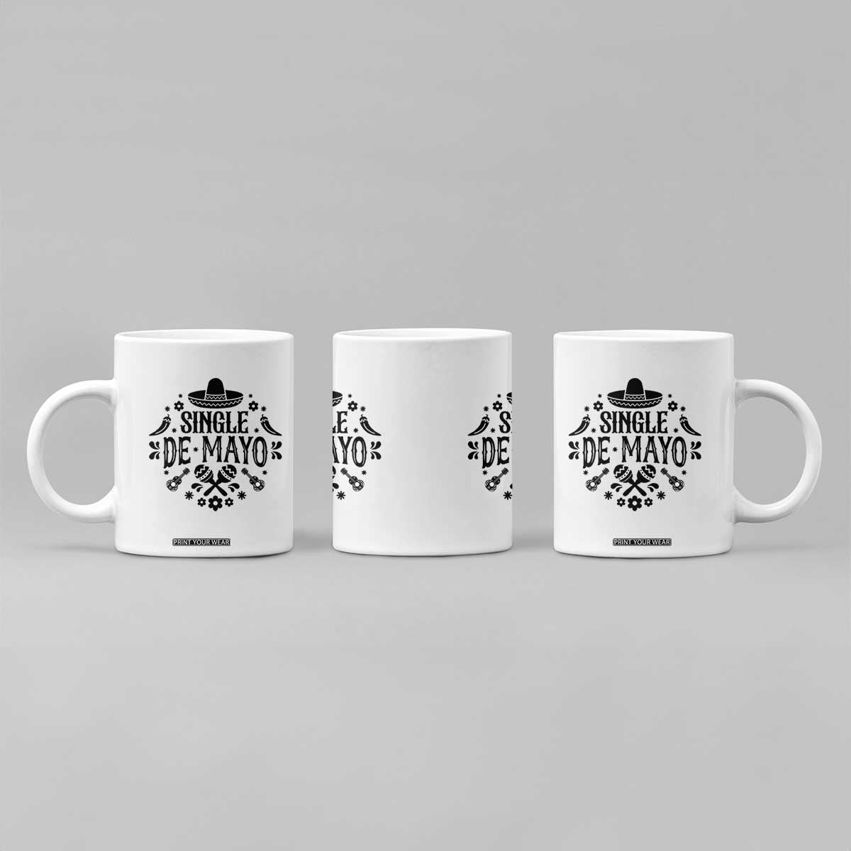 Single De Mayo Mode On Coffee Mug Funny Fiesta Party Quote TS12 Print Your Wear