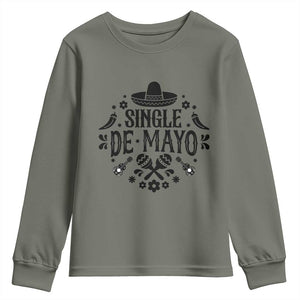 Single De Mayo Mode On Youth Sweatshirt Funny Fiesta Party Quote TS12 Military Green Print Your Wear
