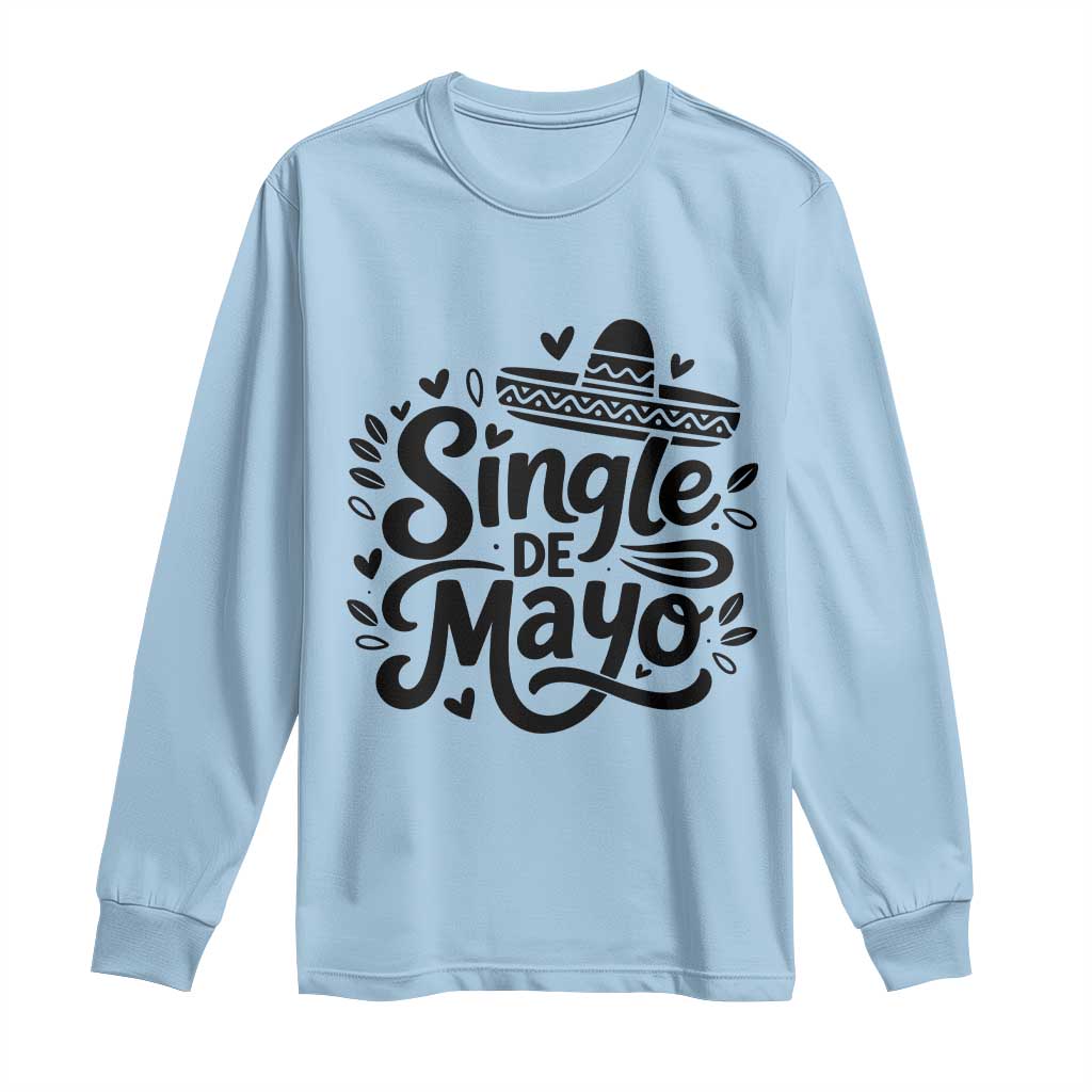 Funny Mexican Party Gift Long Sleeve Shirt Single De Mayo Squad TS12 Light Blue Print Your Wear