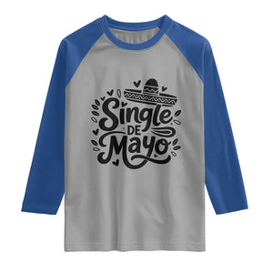 Funny Mexican Party Gift Raglan Shirt Single De Mayo Squad TS12 Sport Gray Royal Print Your Wear