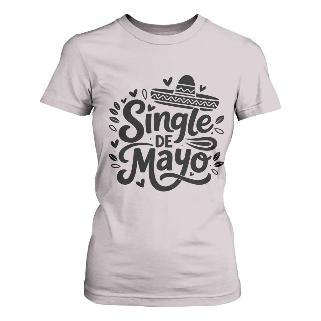 Funny Mexican Party Gift T Shirt For Women Single De Mayo Squad TS12 Ice Gray Print Your Wear