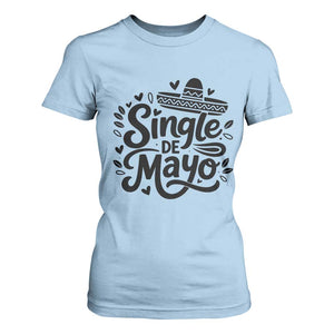 Funny Mexican Party Gift T Shirt For Women Single De Mayo Squad TS12 Light Blue Print Your Wear