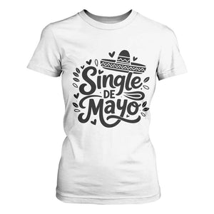 Funny Mexican Party Gift T Shirt For Women Single De Mayo Squad TS12 White Print Your Wear
