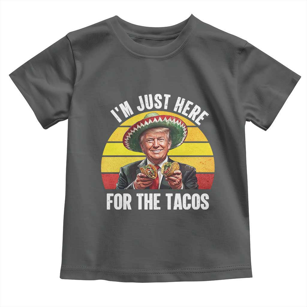 Funny Cinco De Mayo Trump Taco Lover Toddler T Shirt Just Here For The Tacos TS12 Dark Heather Print Your Wear