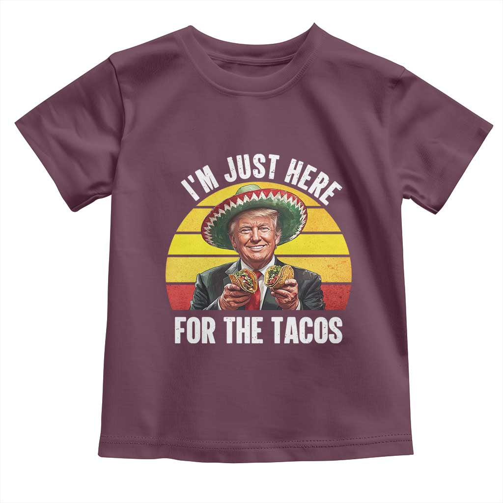 Funny Cinco De Mayo Trump Taco Lover Toddler T Shirt Just Here For The Tacos TS12 Maroon Print Your Wear