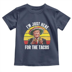 Funny Cinco De Mayo Trump Taco Lover Toddler T Shirt Just Here For The Tacos TS12 Navy Print Your Wear
