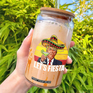 Vintage Cinco De Mayo Trump Fiesta Party Glass Can Lets Fiesta TS12 Black Print Your Wear
