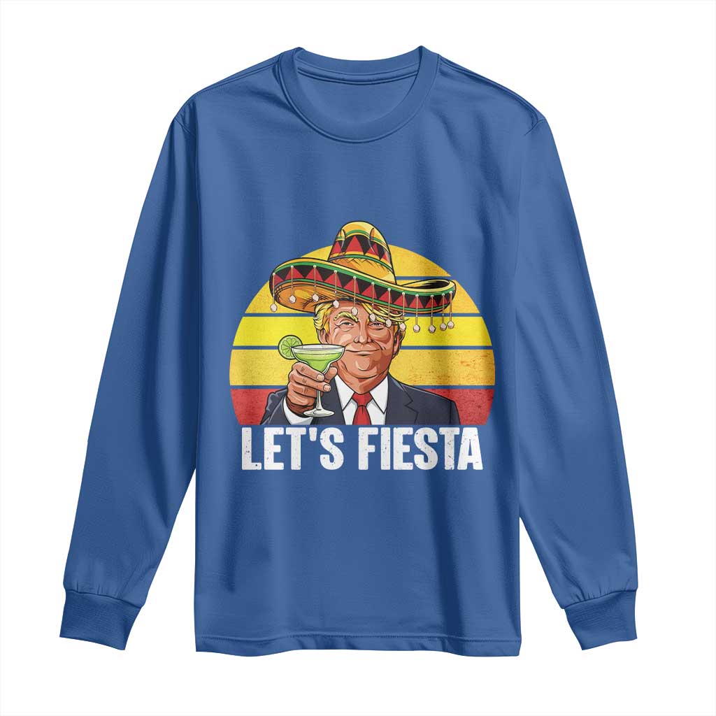 Vintage Cinco De Mayo Trump Fiesta Party Long Sleeve Shirt Lets Fiesta TS12 Royal Blue Print Your Wear