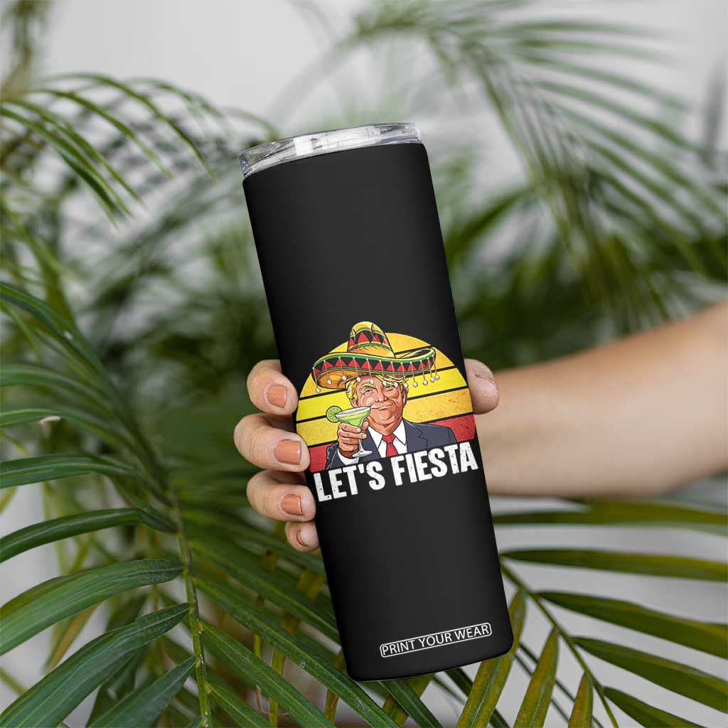 Vintage Cinco De Mayo Trump Fiesta Party Skinny Tumbler Lets Fiesta TS12 Print Your Wear