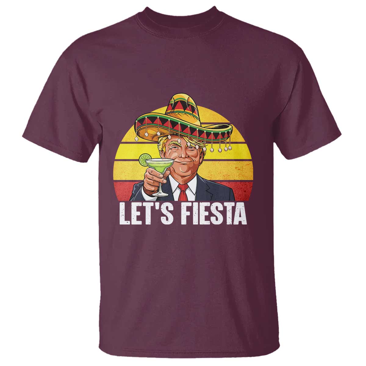 Vintage Cinco De Mayo Trump Fiesta Party T Shirt Lets Fiesta TS12 Maroon Print Your Wear