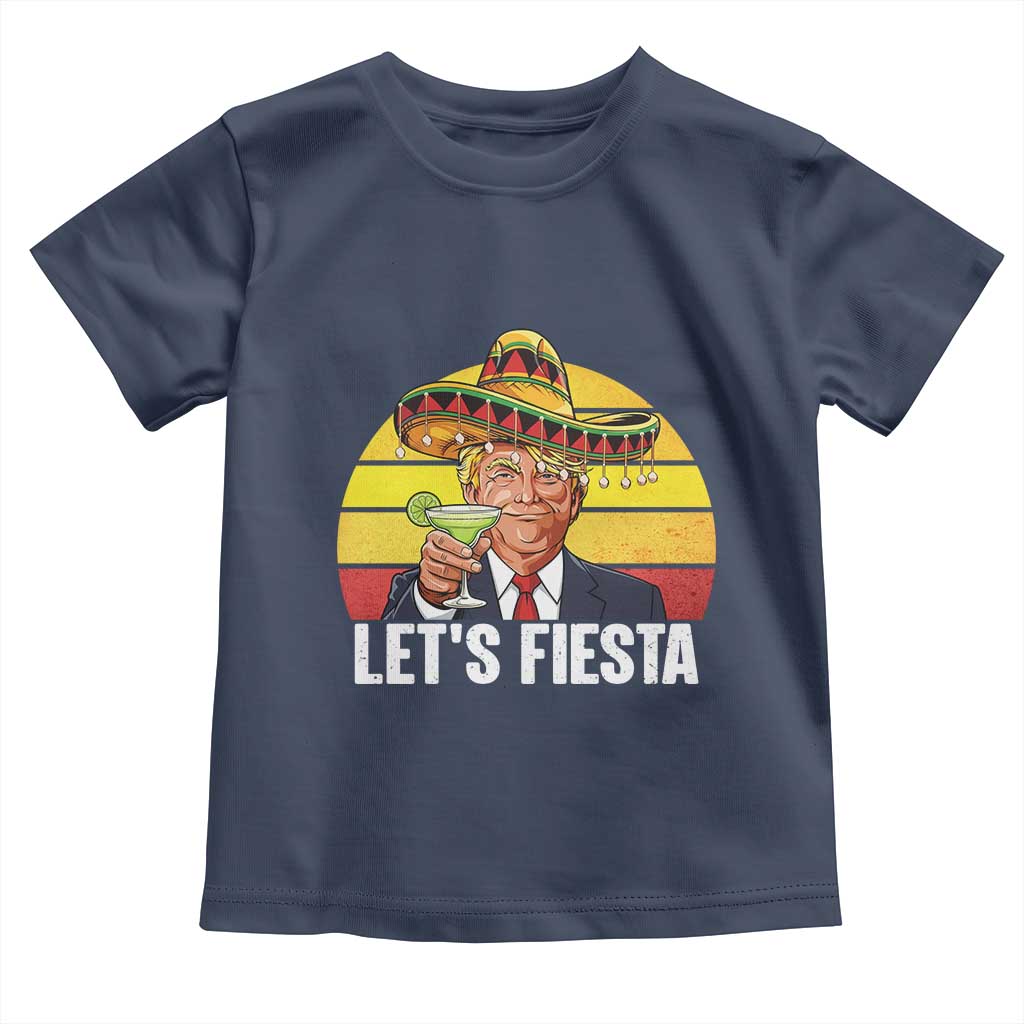 Vintage Cinco De Mayo Trump Fiesta Party Toddler T Shirt Lets Fiesta TS12 Navy Print Your Wear
