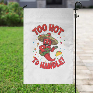 Funny Mexican Jalapeno Garden Flag Too Hot To Handle Cinco De Mayo Party TS12 Print Your Wear