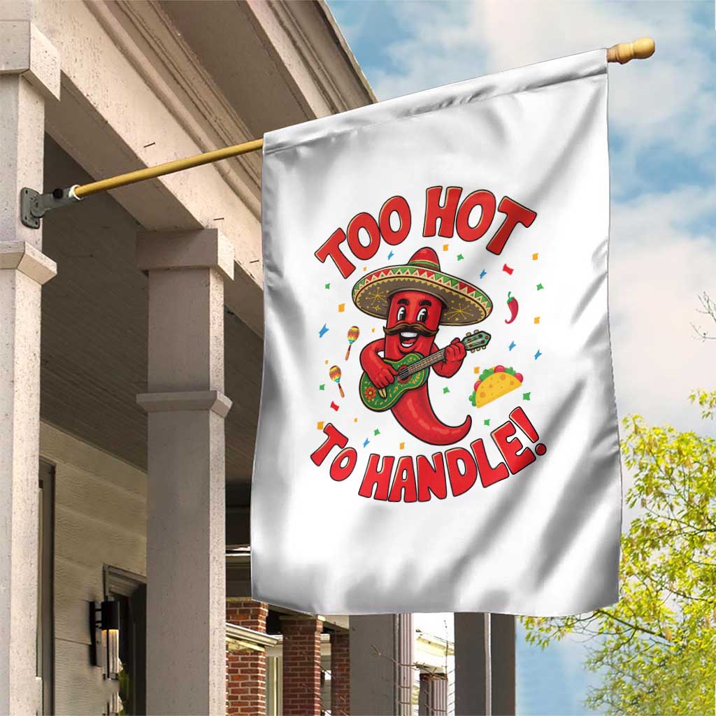 Funny Mexican Jalapeno Garden Flag Too Hot To Handle Cinco De Mayo Party TS12 Print Your Wear