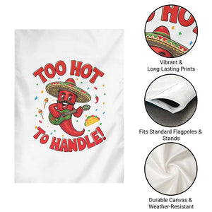 Funny Mexican Jalapeno Garden Flag Too Hot To Handle Cinco De Mayo Party TS12 Print Your Wear