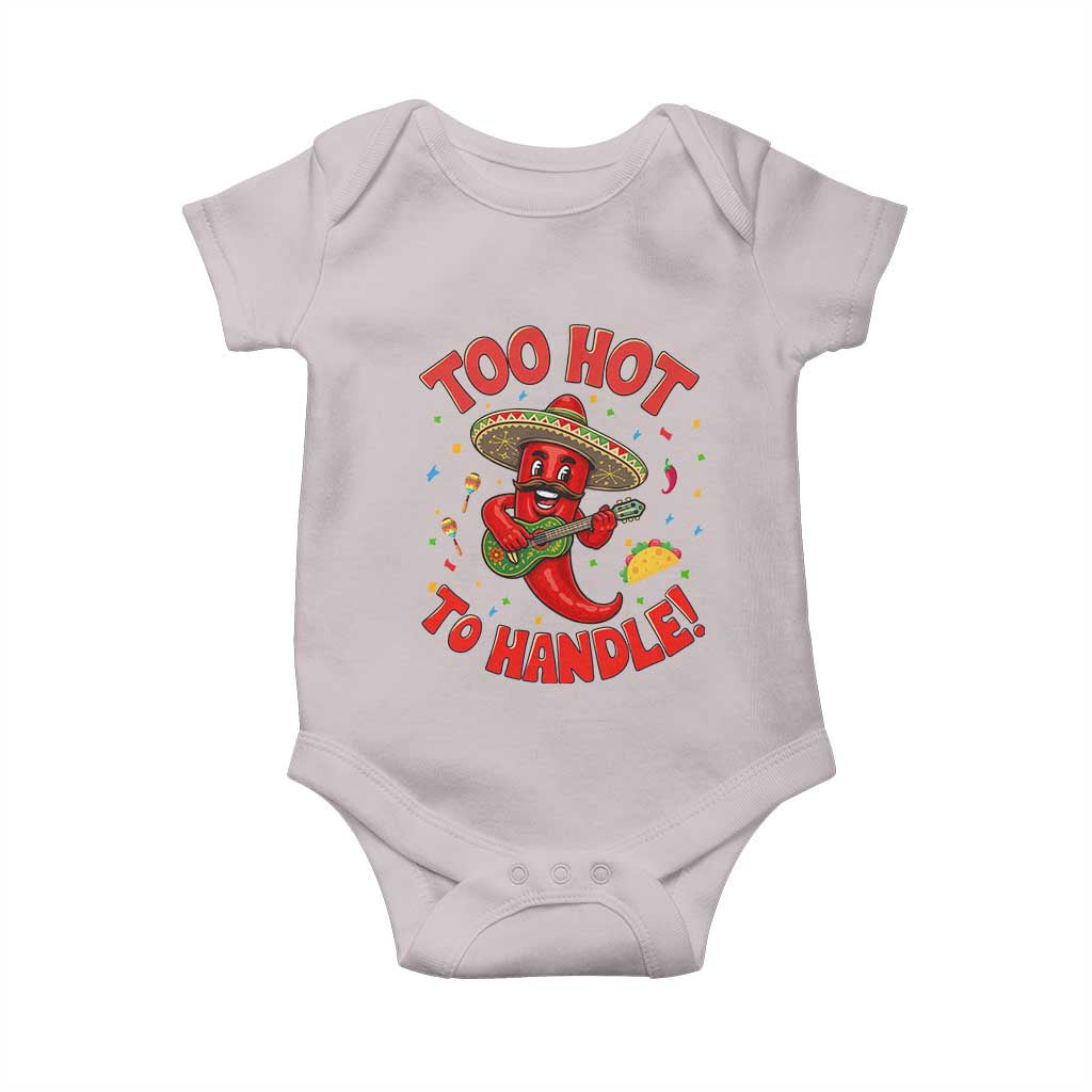 Funny Mexican Jalapeno Baby Onesie Too Hot To Handle Cinco De Mayo Party TS12 Ice Gray Print Your Wear